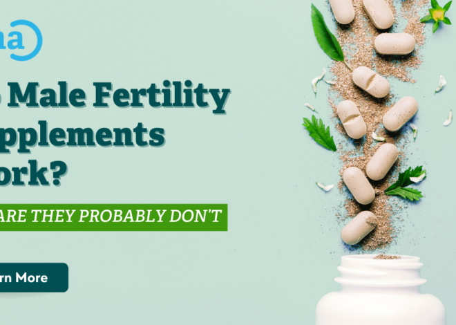 Do Male Fertility Supplements Work? Discover the Truth